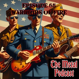 Episode 65: Warriors of Fire