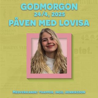 24/4, 2025 - Påven med Lovisa Henriksson