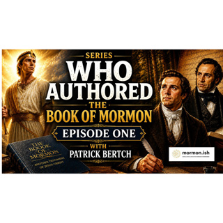 Ep325: Who Authored the Book of Mormon Series: Episode 1