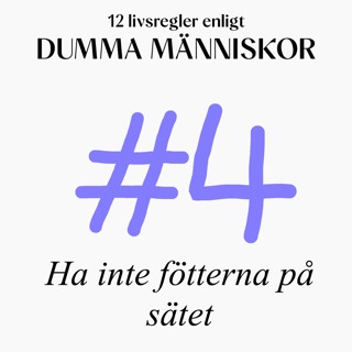 #4 Ha inte fötterna på sätet (12 livsregler enligt Dumma Människor)