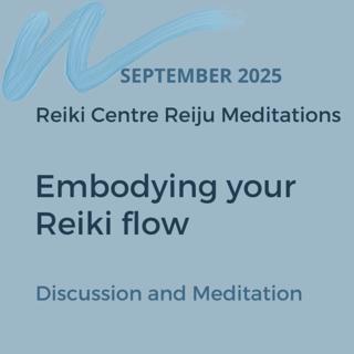 Embodying your Reiki flow - meditation and discussion