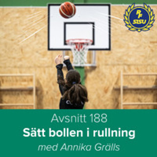 Avsnitt 188 – Sätt bollen i rullning (Annika Grälls, Daniel Watkinson, Andreas Svensson)