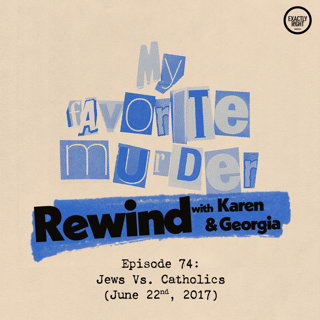 Rewind with Karen & Georgia - 74: Jews Vs. Catholics