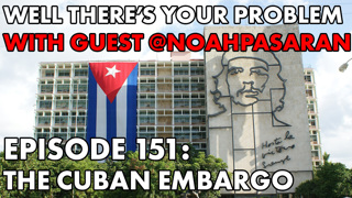 Episode 151: The Cuban Embargo