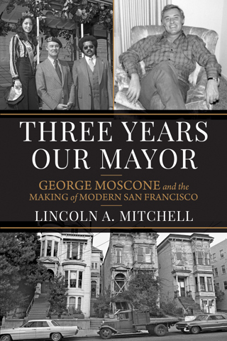 Lincoln Mitchell on His New Book About George Moscone (S7 bonus)