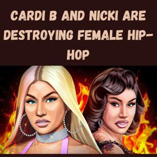S18 Ep17: Cardi B and Nicki Are Destroying Female Hip-Hop