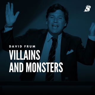 David Frum: Villains and Monsters