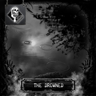 Tape #101 The Drowned