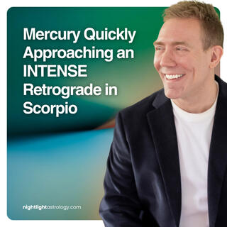 Mercury Quickly Approaching an INTENSE Retrograde in Scorpio | The Nightlight Astrology Podcast