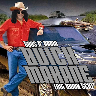 Guns N' Radio #232 - Buick Makane (Big Dumb Sex)