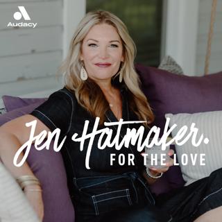 Welcome to For the Love with Jen Hatmaker