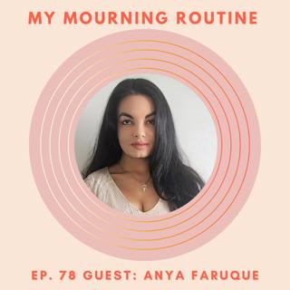 Ep. 78 - Anya Faruque on Grief in Romantic Love