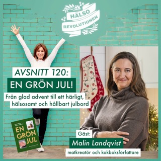 AVSNITT 120: EN GRÖN JUL – Från glad advent till ett härligt, hälsosamt och hållbart julbord