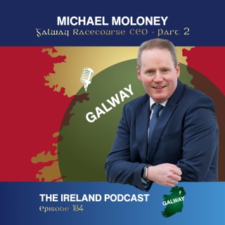 184. Michael Moloney: Galway Racecourse CEO - Part 2