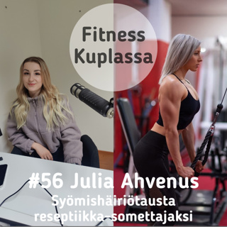 #56 Julia Ahvenus |Syömishäiriötaustasta reseptiikka-somettajaksi