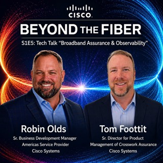 Beyond the Fiber - S1E5 - Tech Talk: Broadband Assurance & Observability - When Milliseconds Matter