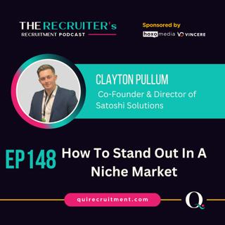 EP148: Clayton Pullum, Co-Founder & Director of Satoshi Solutions - How To Stand Out In A Niche Market