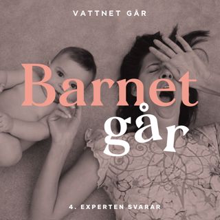 147. Barnet Går - Frågepodd med experten Paulina Gunnardo