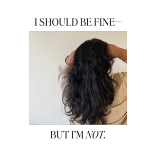 I should be fine—but I'm not