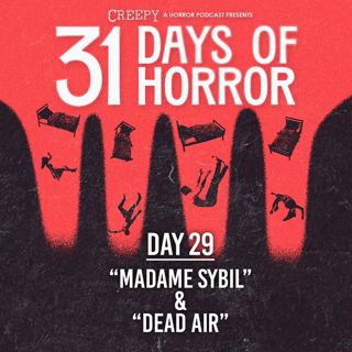 Day 29 - Madame Sybill & Dead Air
