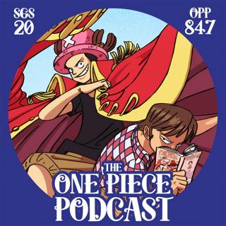 Episode 847, “The End Of One Piece” (SGS #20)