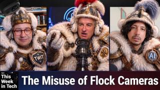 TWiT 1096: Fluff for Armor - Flock Cameras, ALPR Abuse, & DNA Collecting