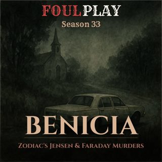 Benicia: Zodiac's Jensen & Faraday Murders