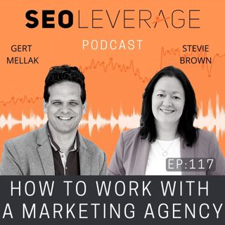 117 - How to Work With a Marketing Agency with Stevie Brown