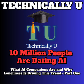 10 Million People Are Dating AI - What AI Companions Are and Why Loneliness Is Driving This Trend