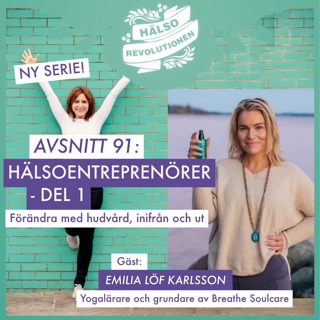 AVSNITT 91: HÄLSOENTREPRENÖRER – DEL 1 – DRÖMMEN OM ETT EGET HUDVÅRDSMÄRKE