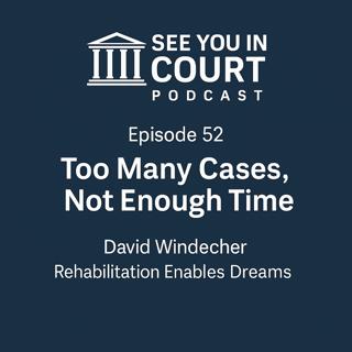 Too Many Cases, Not Enough Time
