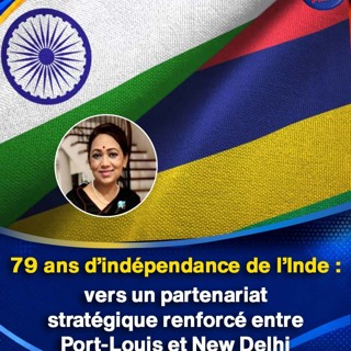 79 ans d’indépendance de l’Inde : vers un partenariat stratégique renforcé entre Port-Louis et New Delhi