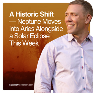 A Historic Shift — Neptune Moves into Aries Alongside a Solar Eclipse This Week