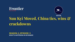 Suu Kyi Moved, China ties, wins & crackdowns