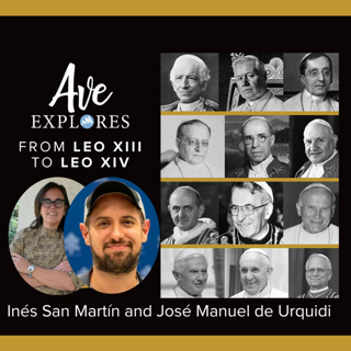 Week Two: The Uniqueness of Each Pope with Inés San Martín and José Manuel de Urquidi