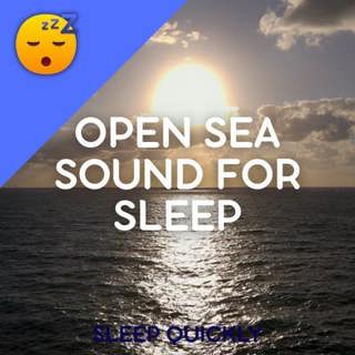 😴🌊 Open SEA Sound to Fall ASLEEP