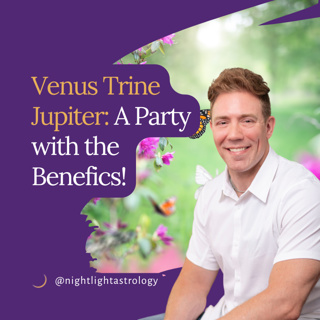 Venus Trine Jupiter: A Party with the Benefics!