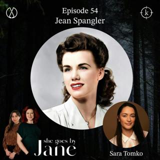 54: Episode 54: Jean Spangler Part 2 with guest reader Sara Tomko
