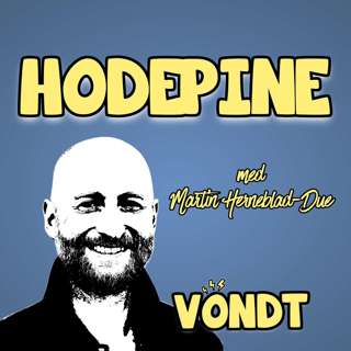 EP 87: Hodepine m/ Martin Herneblad Due