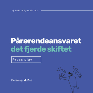 Pårørendeansvaret - Det fjerde skiftet