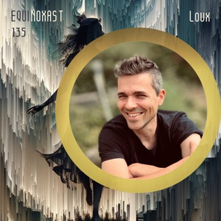 EQUINOXAST #135 By Loux (CHE🇨🇭)