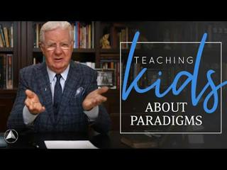 Help Your Children Develop Healthy Paradigms | Bob Proctor