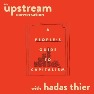 A People's Guide to Capitalism with Hadas Thier