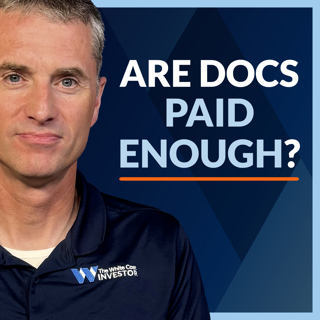 WCI #490: Do Doctors Get Paid Enough?