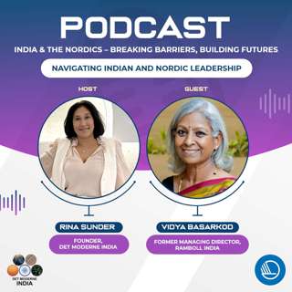 The Modern India Podcast #70- Navigating Indian and Nordic Leadership.