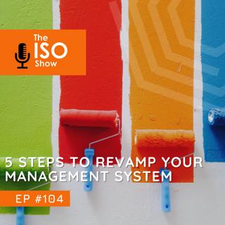 #104 5 Steps to revamp your Management System