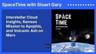 Interstellar Cloud Insights, Ramses Mission to Apophis, and Volcanic Ash on Mars