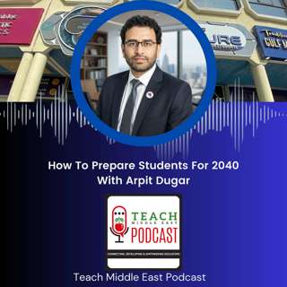 How To Prepare Students For 2040: With Arpit Dugar