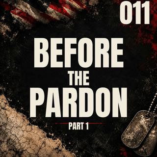 011 | Before The Presidential Pardon | Clint Lorance - Part 1