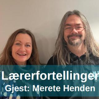 Lærerfortellinger - med Merete Henden
